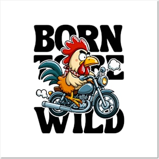 Born to Be Wild - Chicken Posters and Art